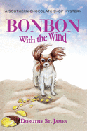 Bonbon with the Wind: A Southern Chocolate Shop Mystery
