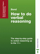 Bond Assessment Papers: How to Do Verbal Reasoning - Primrose, Alison