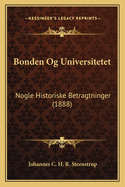 Bonden Og Universitetet: Nogle Historiske Betragtninger (1888)