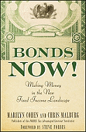 Bonds Now!: Making Money in the New Fixed Income Landscape