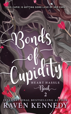 Bonds of Cupidity: A Fantasy Reverse Harem Story - Kennedy, Raven