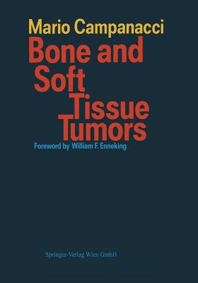 Bone and Soft Tissue Tumors - Campanacci, Mario, and Bertoni, Franco (Contributions by)