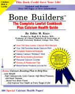 Bone Builders: The Complete Lowfat Cookbook Plus Calcium Health Guide - Kaye, Edita