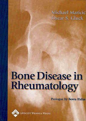 Bone Disease in Rheumatology - Maricic, Michael J, MD (Editor), and Gluck, Oscar S, MD (Editor)