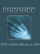 Bone Dry - Lamb, Bette Golden, and Blackstock, Terri