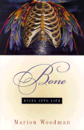 Bone: Dying Into Life