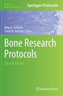 Bone Research Protocols - Helfrich, Miep H (Editor), and Ralston, Stuart H, MD, Frcp (Editor)