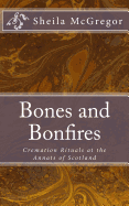Bones and Bonfires: Cremation Rituals at the Annats of Scotland