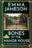 Bones At The Manor House: A Romantic Wartime Cozy Mystery