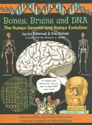 Bones, Brains and DNA: The Human Genome and Human Evolutionvolume 1 - Tattersall, Ian, and DeSalle, Rob