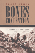 Bones of Contention: Controversies in the Search for Human Origins
