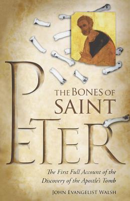 Bones of St. Peter - Walsh, John E