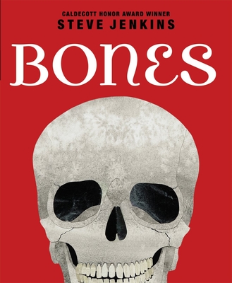Bones: Skeletons and How They Work - Jenkins, Steve