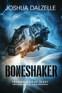 Boneshaker: Terran Scout Fleet, Book 2