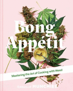 Bong Apptit: Mastering the Art of Cooking with Weed
