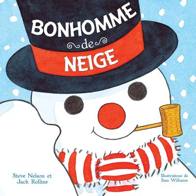 Bonhomme de Neige - Nelson, Steve, and Rollins, Jack, and Williams, Sam (Illustrator)