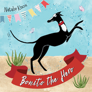 Bonito the Hero: A Spanish Greyhound's Tale of Speed and Bravery.