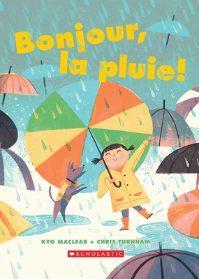 Bonjour, la Pluie! - Maclear, Kyo, and Turnham, Chris (Illustrator)