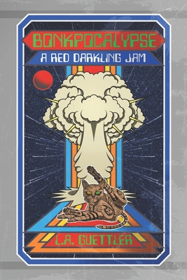 Bonkpocalypse: A Red Darkling Jam - Guettler, L a