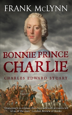 Bonnie Prince Charlie: Charles Edward Stuart - McLynn, Frank