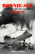 Bonnie-Sue: A Marine Corps Helicopter Squadron in Vietnam