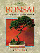 Bonsai: Step by Step to Growing Success - Pike, Dave, and Pike, David