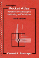 Bontrager's Pocket Atlas: Handbook of Radiographic Positioning and Related Anatomy