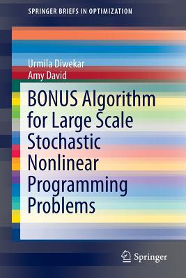 Bonus Algorithm for Large Scale Stochastic Nonlinear Programming Problems - Diwekar, Urmila, and David, Amy
