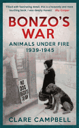 Bonzo's War: Animals Under Fire 1939 -1945