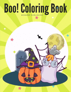 Boo! Coloring Book: Trick or Treat Drawing for kids children boys girls