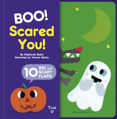 Boo! Scared You!: Includes 10 Big and Scary Flaps - Babin, Stephanie