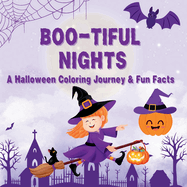 Boo-tiful Nights: A Halloween Coloring Journey & Fun Facts Color, Learn, and Enjoy Spooky Fun