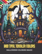 Boo tiful Toddler Colors: Halloween Coloring Magic, 50 pages, 8.5x11 inches