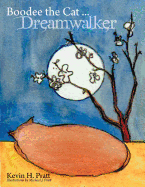 Boodee the Cat ... Dreamwalker - Pratt, Kevin H