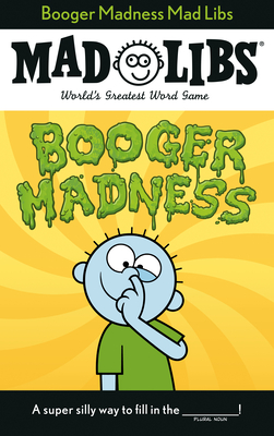 Booger Madness Mad Libs: World's Greatest Word Game - Degennaro, Gabriella, and Mad Libs