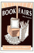 Book Fairs: An Exhibiting Guide for Publishers: A Short-Course and Source Book