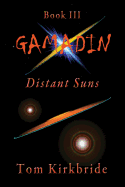 Book III, Gamadin: Distant Suns: