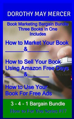 Book Marketing Bargain Bundle: Three Books in One - Mercer, Dorothy May