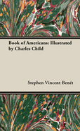 Book of Americans: Illustrated by Charles Child