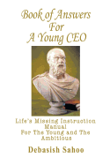 Book of Answers for a Young CEO: Life's Missing Instruction Manual for the Young and the Ambitious