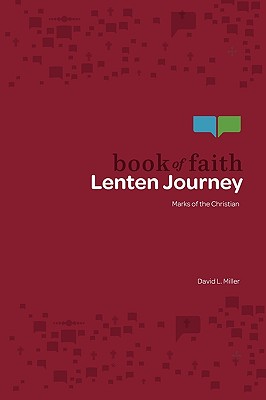 Book of Faith Lenten Journey: Marks of the Christian - Miller, David LeRoy