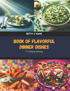 Book of Flavorful Dinner Dishes: A Culinary Journey