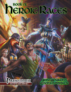 Book of Heroic Races: Advanced Compendium (Pathfinder Rpg)
