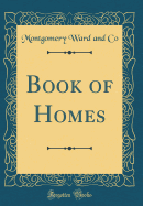 Book of Homes (Classic Reprint)