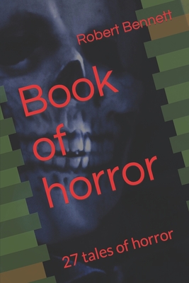 Book of horror: 27 tales of horror - Bennett, Robert Paul