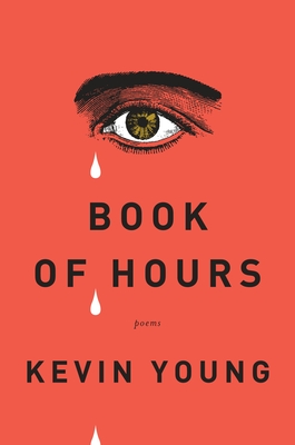 Book of Hours: Poems - Young, Kevin