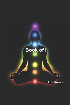 Book of I: From a father to his son, thy will be done. - Rosado, Luis D, Sr.