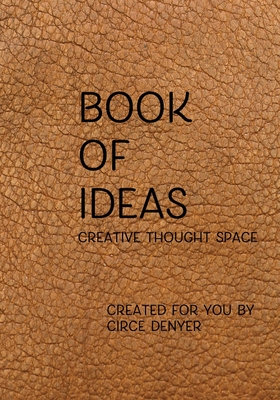 Book of Ideas: Creative thought space - Denyer, Circe