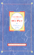 Book of My Pet: In Celebration of Pets