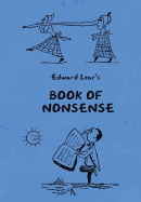 Book of Nonsense (Containing Edward Lear's Complete Nonsense Rhymes, Songs, and Stories with the Original Pictures)